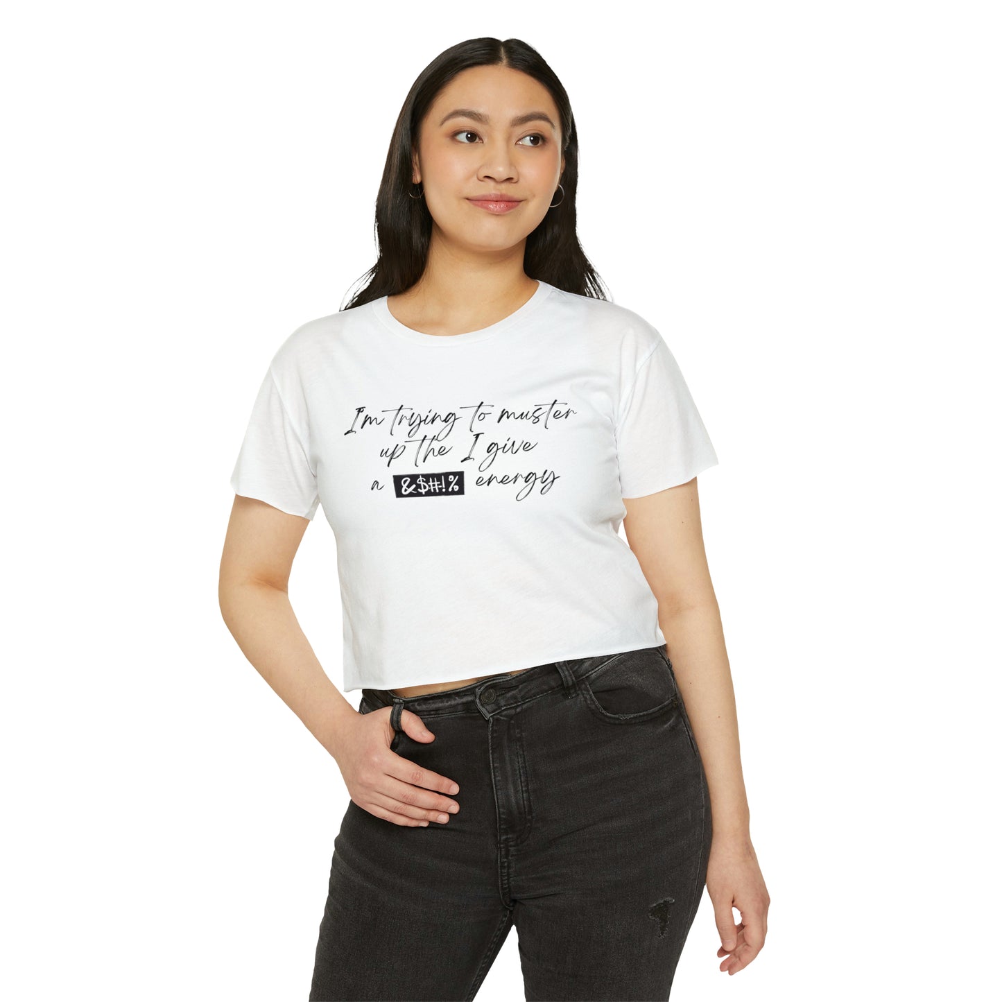 Women's Cropped T-Shit: I'm Trying To Muster Up The I Give A _ Energy