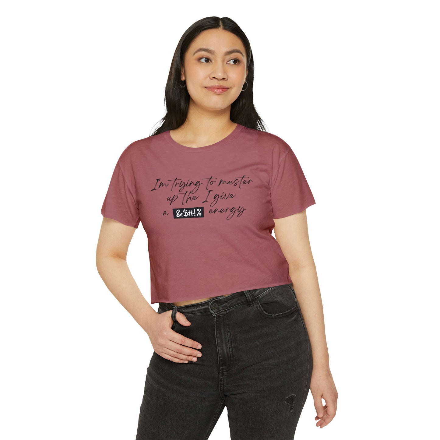 Women's Cropped T-Shit: I'm Trying To Muster Up The I Give A _ Energy