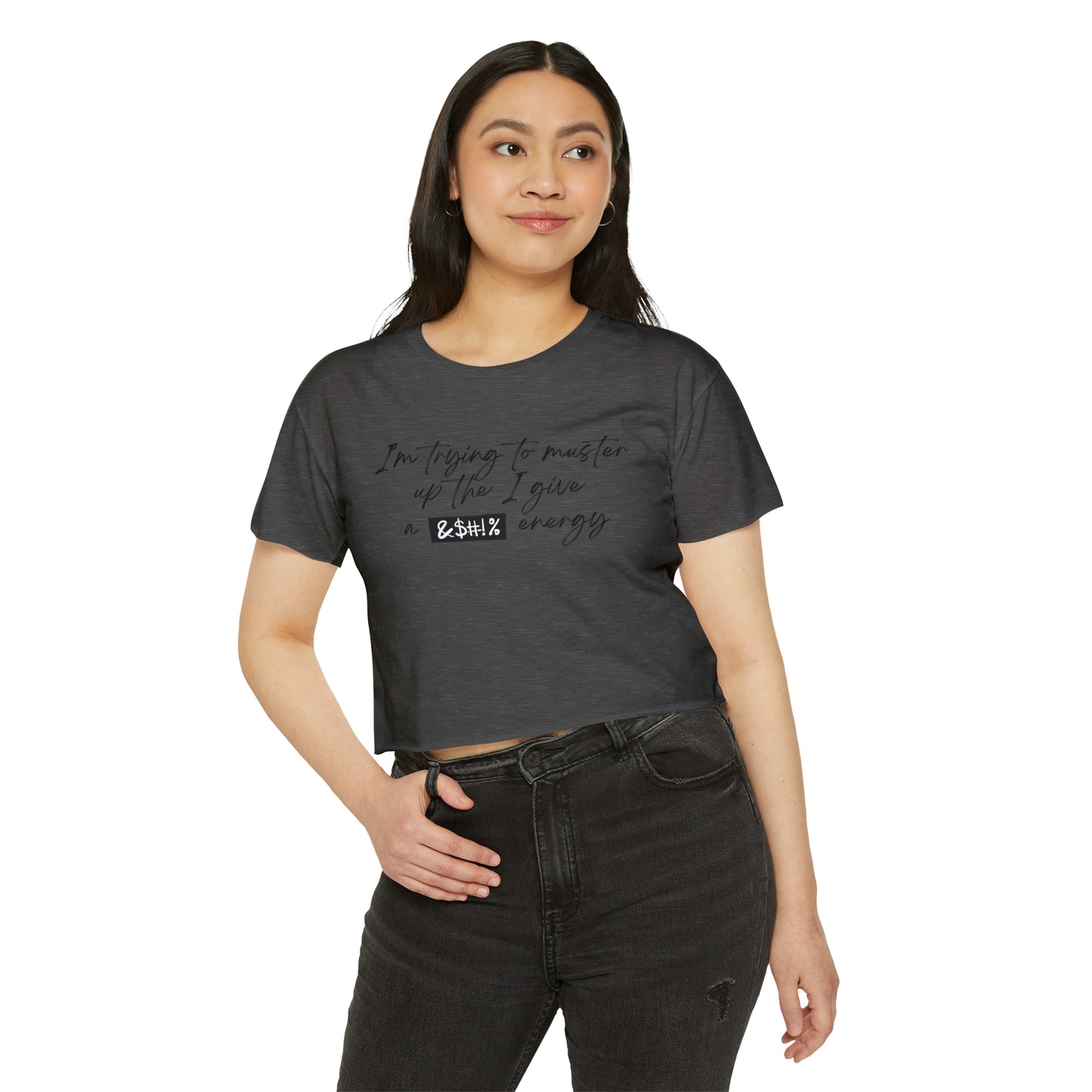Women's Cropped T-Shit: I'm Trying To Muster Up The I Give A _ Energy