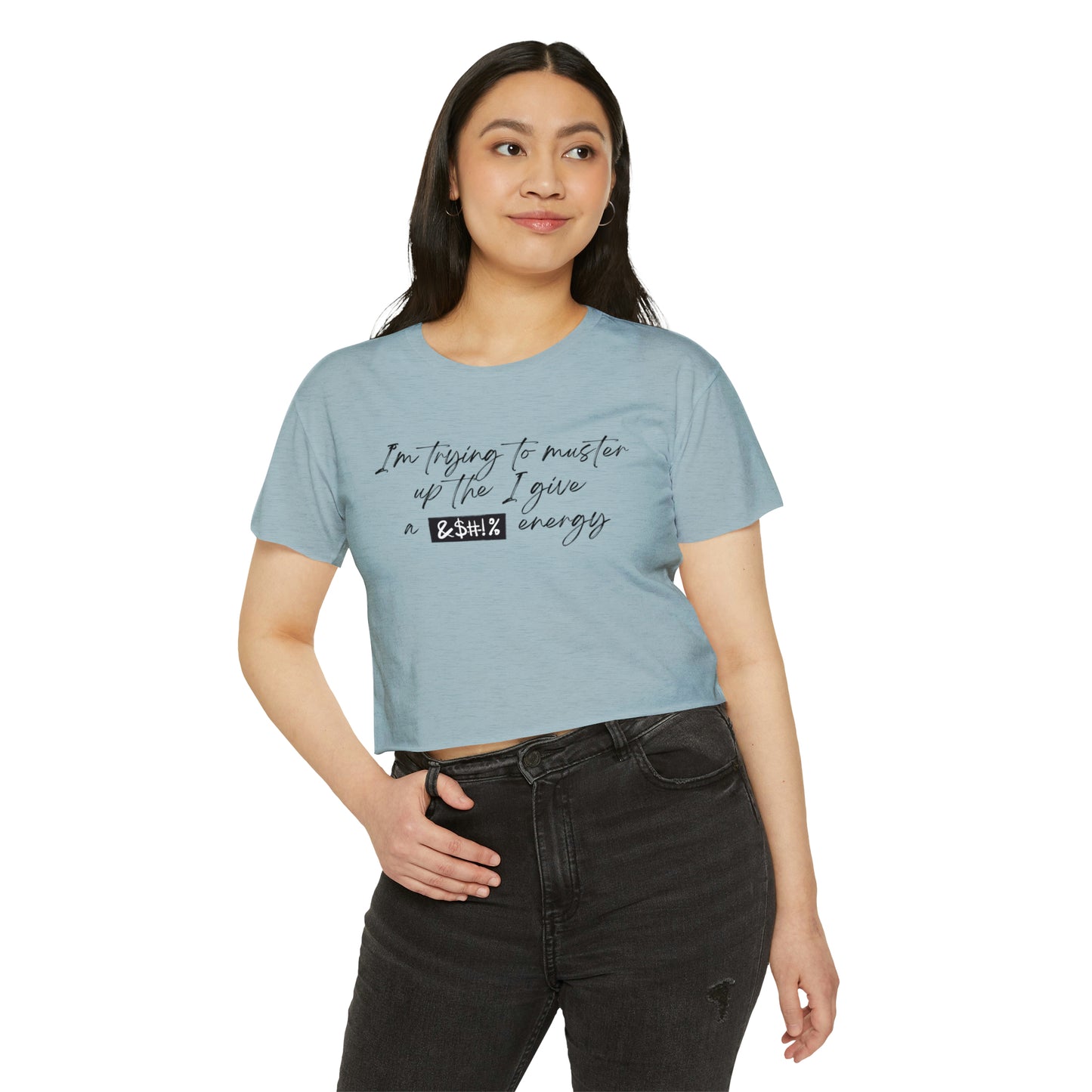Women's Cropped T-Shit: I'm Trying To Muster Up The I Give A _ Energy