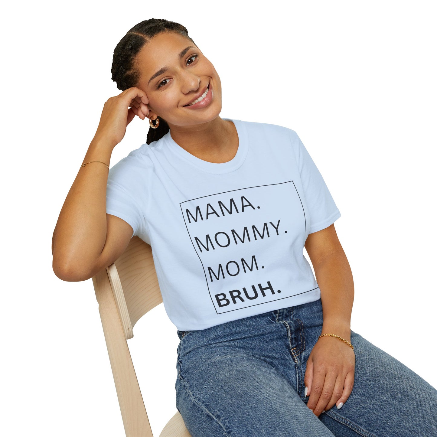 Mama, Mommy, Mom, BRUH Tshirt