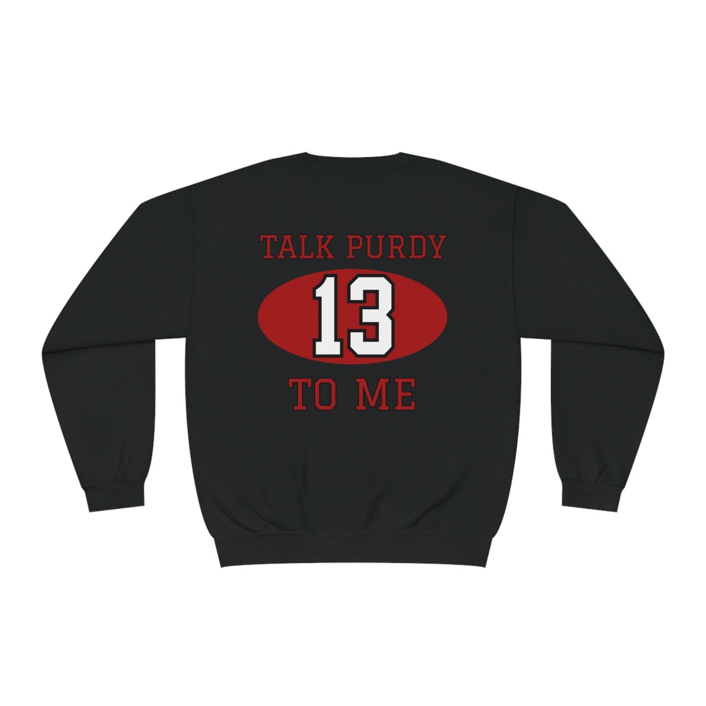 San Francisco 49ers: Talk Purdy to Me Crewneck Sweatshirt