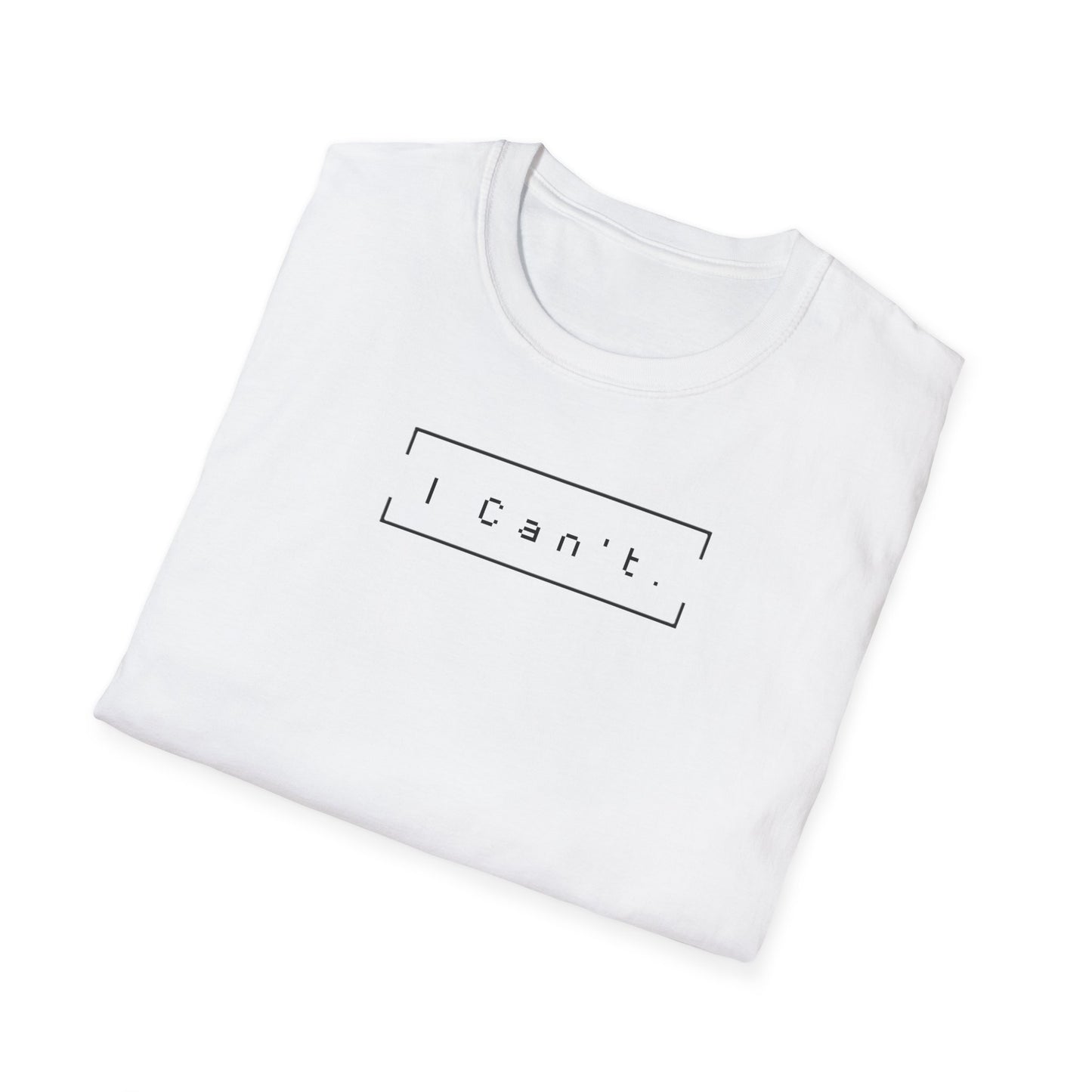 I Can't T-Shirt