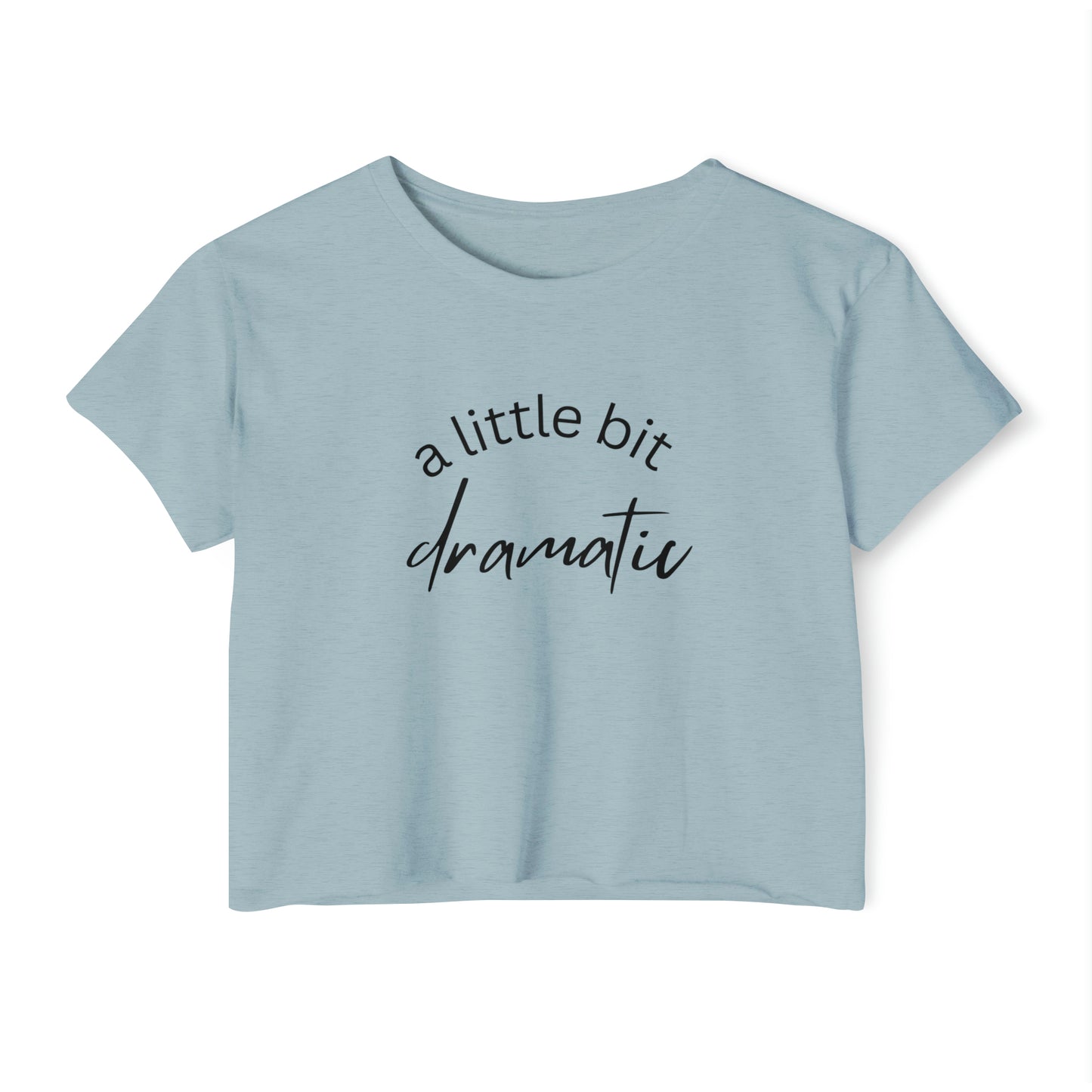 A Little Bit Dramatic Women's Cropped Top