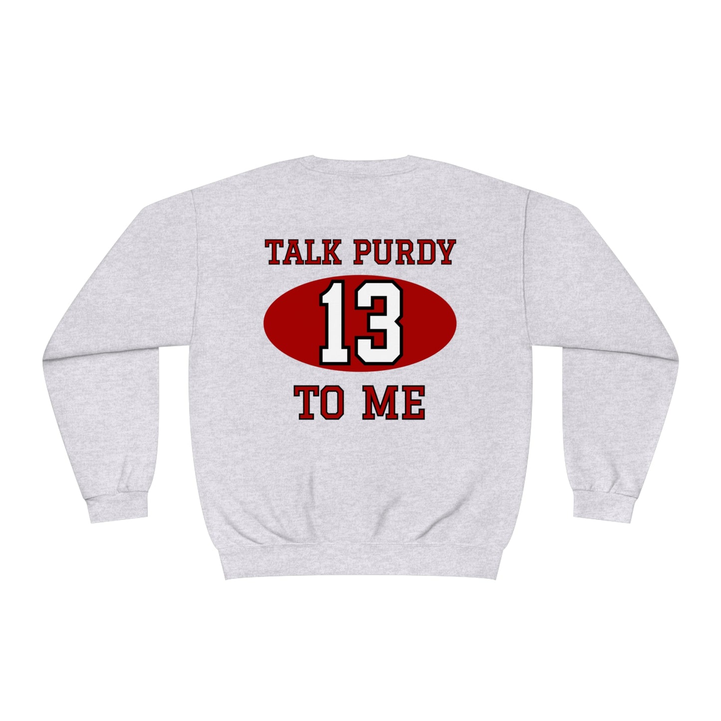 San Francisco 49ers: Talk Purdy to Me Crewneck Sweatshirt