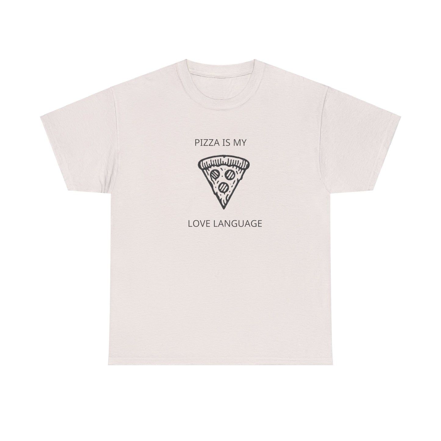 Pizza Is My Love Language T-Shirt