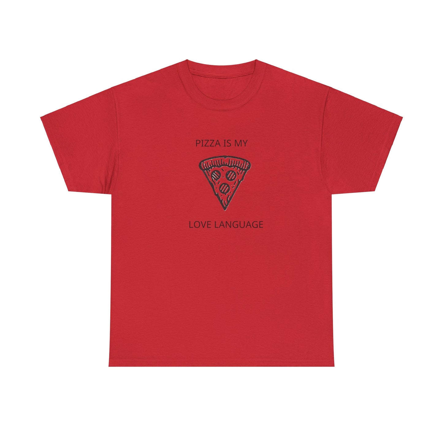 Pizza Is My Love Language T-Shirt