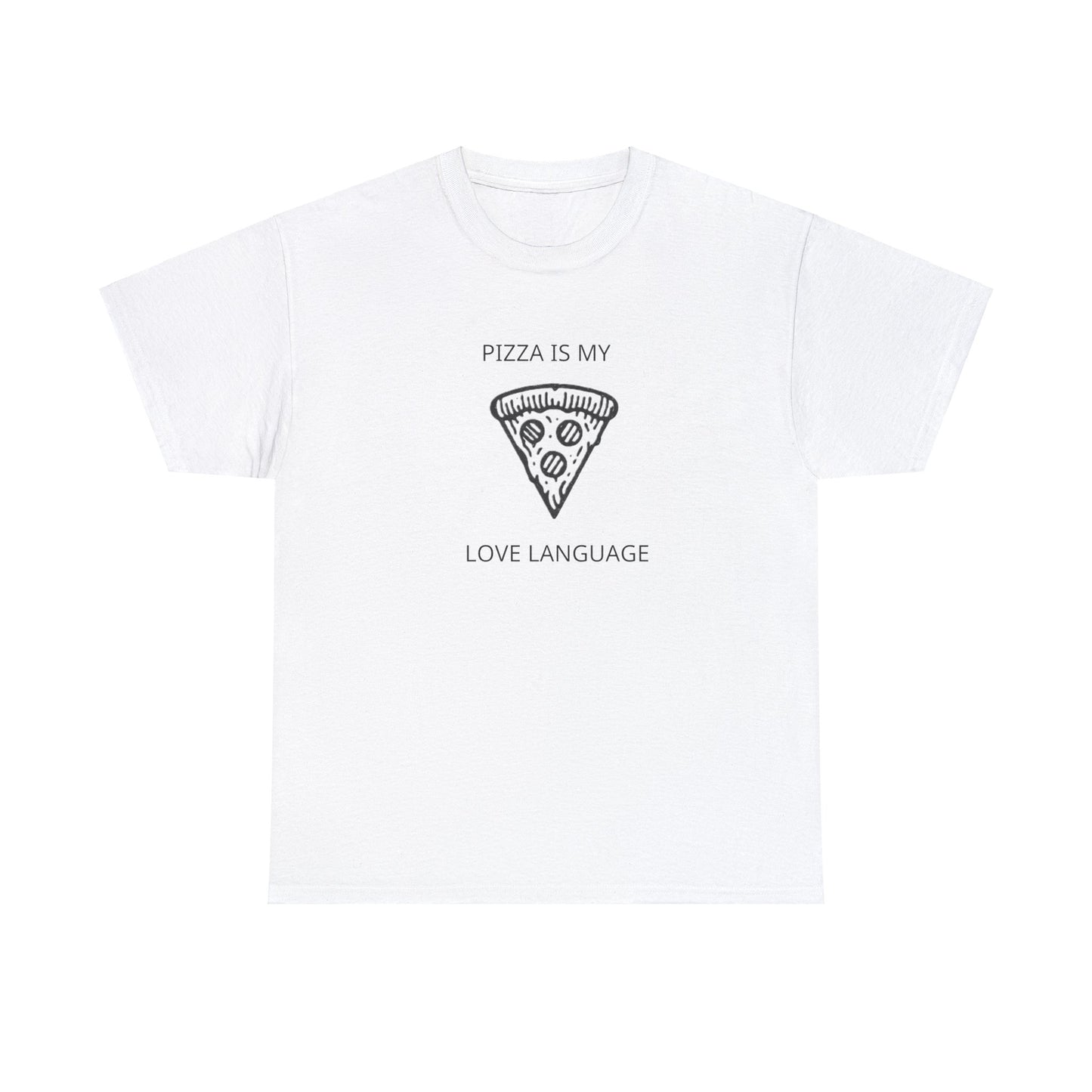 Pizza Is My Love Language T-Shirt