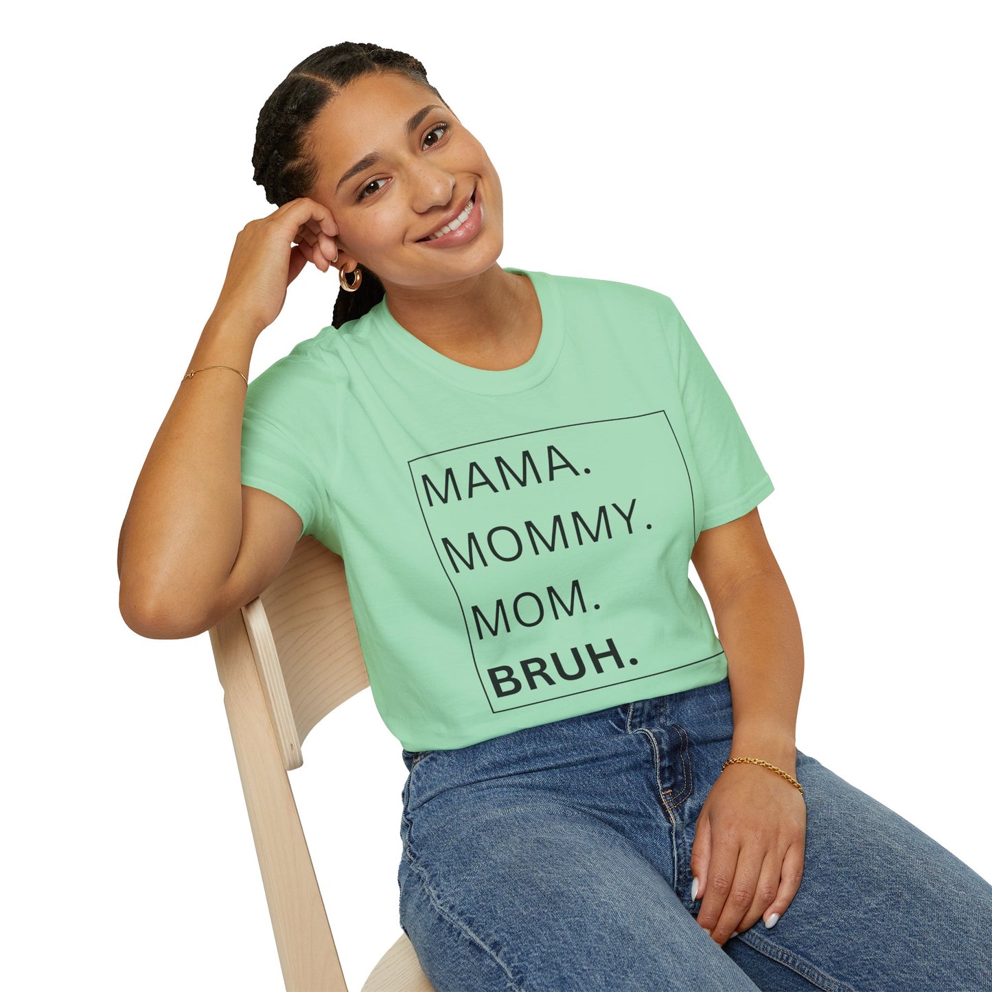 Mama, Mommy, Mom, BRUH Tshirt